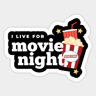 I LIVE FOR MOVIE NIGHT Sticker